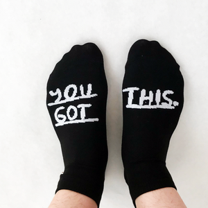 you got this - socks