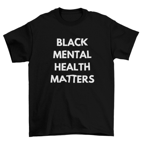 black mental health matters - unisex tee