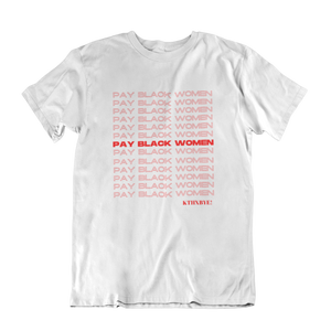 pay black women - unisex tee