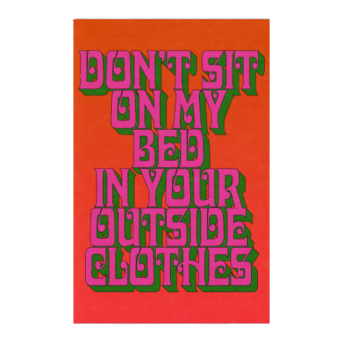 don't sit on my bed in your outside clothes - print