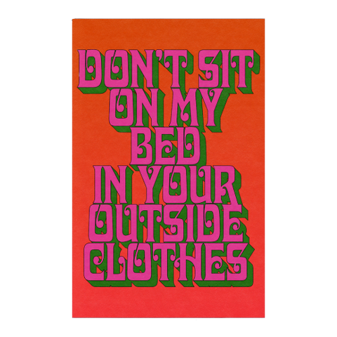 don't sit on my bed in your outside clothes - print