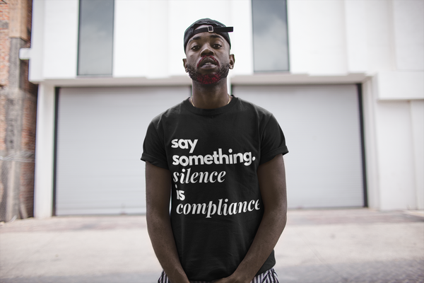 silence is compliance - unisex tee